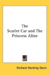 book cover of The Scarlet Car THE NOVELS AND STORIES OF RICHARD HARDING DAVIS by Richard Harding Davis