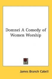 book cover of Domnei: A Comedy of Woman-Worship by James Branch Cabell