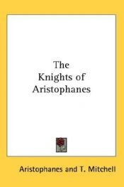 book cover of The Knights of Aristophanes by อริสโตฟานเนส