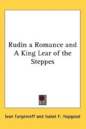 book cover of Rudin a Romance and A King Lear of the Steppes by İvan Turgenyev