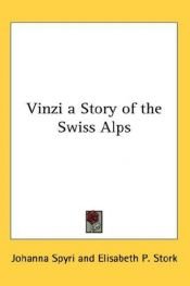 book cover of Vinzi a Story of the Swiss Alps by Йохана Спири