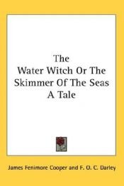 book cover of The Water-Witch: Or, The Skimmer of the Seas. A Tale. by Ջեյմս Ֆենիմոր Կուպեր