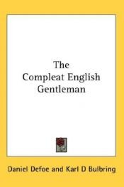 book cover of The Compleat English Gentleman by Даниель Дефо