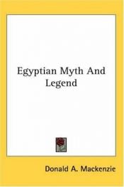 book cover of Egyptian Myth & Legend by Donald A. MacKenzie