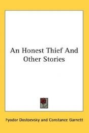 book cover of An honest thief, and other stories by Fiodoras Dostojevskis
