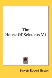 book cover of The House of Seleucus by Edwyn Robert Bevan