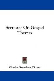 book cover of Sermons On Gospel Themes by Charles G. Finney