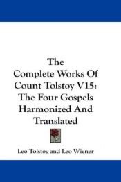 book cover of The four Gospels harmonized and translated, volumes I-II by Լև Տոլստոյ