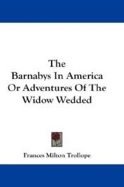 book cover of The widow married : a sequel to "The widow Barnaby" by Frances Trollope