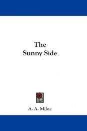 book cover of The Sunny Side by Alan Alexander Milne