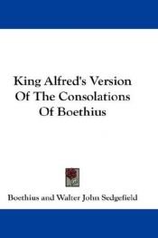 book cover of King Alfred's Anglo Saxon version of Boethius De consolatione philosophiae by Boèce