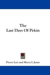 book cover of Les Derniers Jours de Pékin by Пьер Лоти
