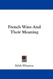 book cover of French Ways and Their Meaning by 伊迪絲·華頓