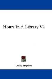 book cover of Hours In A Library V2 by Leslie Stephen