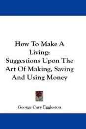 book cover of How to make a living: Arranged for class dictation by George Cary Eggleston