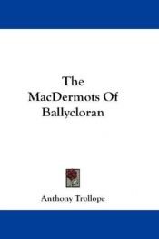 book cover of The Macdermots of Ballycloran by Antonius Trollope