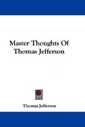 book cover of Master Thoughts Of Thomas Jefferson by Τόμας Τζέφερσον