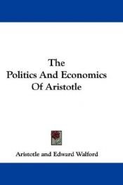 book cover of The Great, and Eudemian, ethics, the Politics, and Economics, of Aristotle by อริสโตเติล