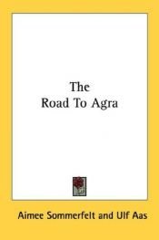 book cover of The Road to Agra by Aimée Sommerfelt