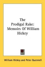 book cover of The prodigal rake; memoirs of William Hickey by William Hickey