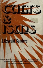 book cover of Cults and Isms: Ancient and Modern by J. Oswald Sanders