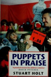 book cover of Puppets in praise by Stuart Holt