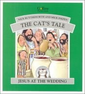 book cover of Cat's Story, The: Jesus at the Wedding by Nick Butterworth