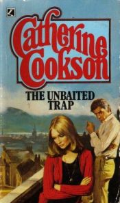 book cover of The Unbaited Trap by Catherine Cookson