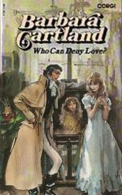 book cover of Who Can Deny Love by Barbara Cartland