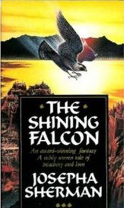 book cover of The Shining Falcon by Josepha Sherman