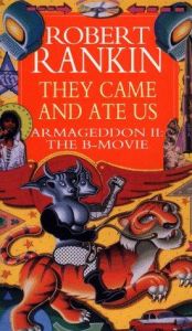 book cover of They Came and Ate Us: Armageddon II: The B-Movie by Rankin