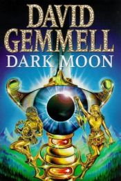 book cover of Dark moon by David Gemmell