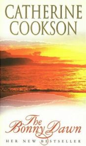 book cover of Bonny Dawn, The by Catherine Cookson