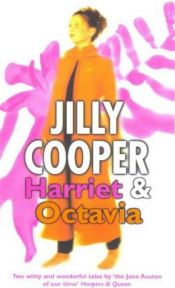 book cover of Harriet & Octavia by Jilly Cooper