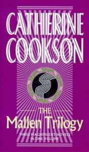 book cover of The Mallen Trilogy: Three Magnificent Novels in One Volume (The Mallen Trilogy) by Catherine Cookson