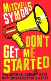 book cover of Don't Get Me Started by Mitchell Symons