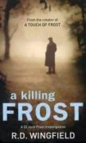 book cover of A Killing Frost. A DI Jack Frost Investigation by R. D. Wingfield