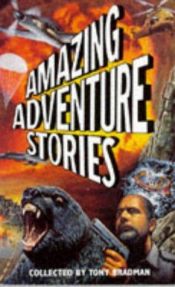 book cover of Amazing Adventure Stories by Tony Bradman