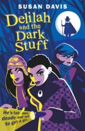 book cover of Delilah and the Dark Stuff by Susan Davis