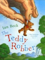 book cover of The Teddy Robber by Ian Beck