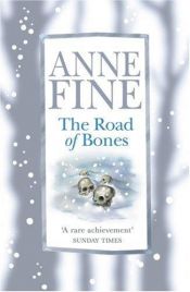 book cover of The Road of Bones by Anne Fine