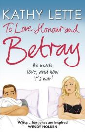 book cover of To Love, Honour and Betray (Till Divorce Us Do Part) by Kathy Lette