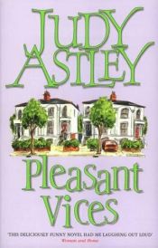 book cover of Pleasant Vices (1995) by Judy Astley