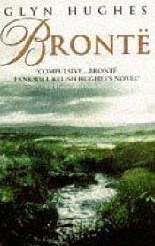 book cover of Brontë by Glyn Hughes