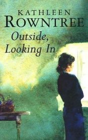 book cover of Outside Looking In by Kathleen Rowntree