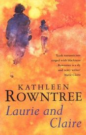 book cover of Laurie and Claire by Kathleen Rowntree