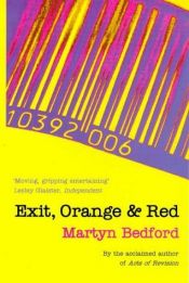 book cover of Exit, Orange and Red by Martyn Bedford