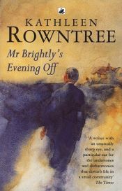 book cover of Mr Brightly's Evening Off by Kathleen Rowntree