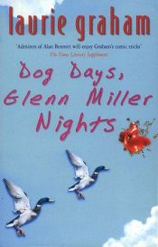 book cover of Dog days, Glenn Miller nights by Laurie Graham