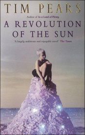 book cover of A Revolution of the Sun by Tim Pears